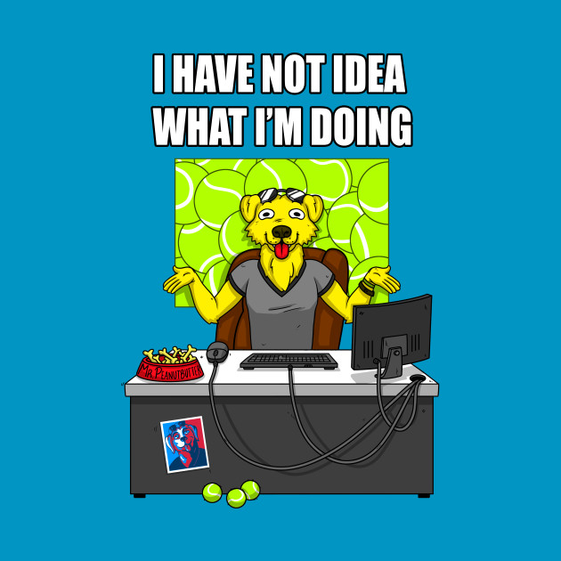 Mr Peanubutter has no idea Design Mr Peanubutter has no idea