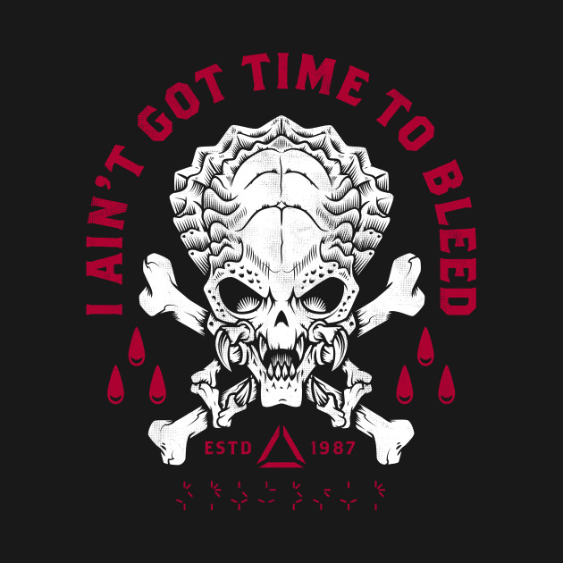 Predator - Skull - Ain't Got Time To Bleed