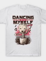 Dancing With Myself T-Shirt
