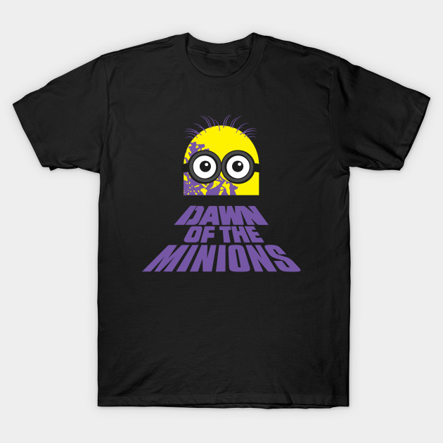 Dawn of the Minions T-Shirt Dawn of the Minions