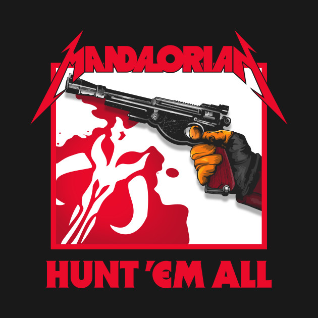 MANDALORIAN - HUNT 'EM ALL