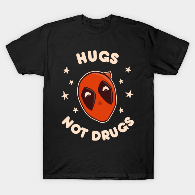 Hugs, not drugs