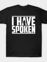 I Have Spoken - The Mandalorian T-Shirt