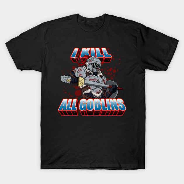 I Kill All Goblins T-Shirt I Kill All Goblins