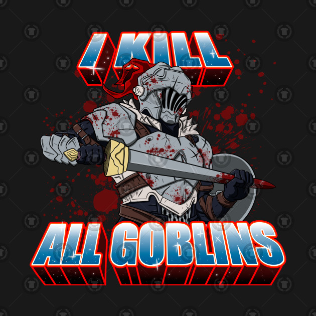 I Kill All Goblins Design I Kill All Goblins