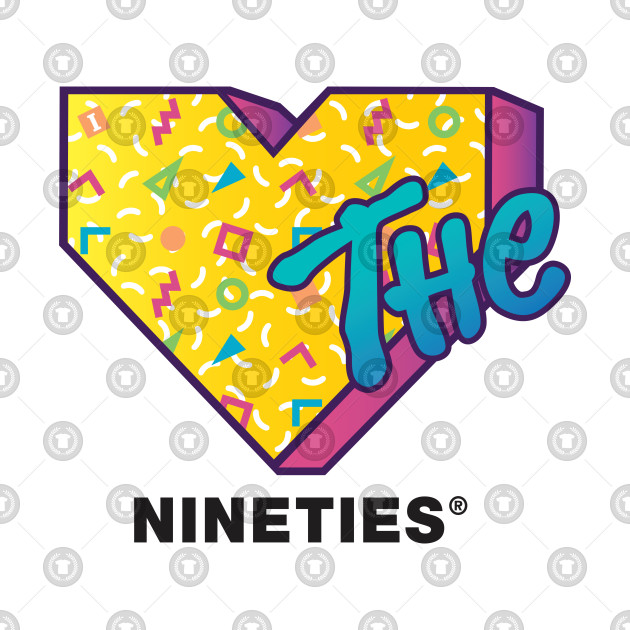 I love the 90s Design I love the 90s