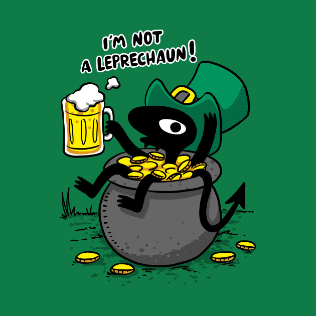 I'm not a Leprechaun Design I'm not a Leprechaun