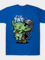 It's so Tiny! T-Shirt