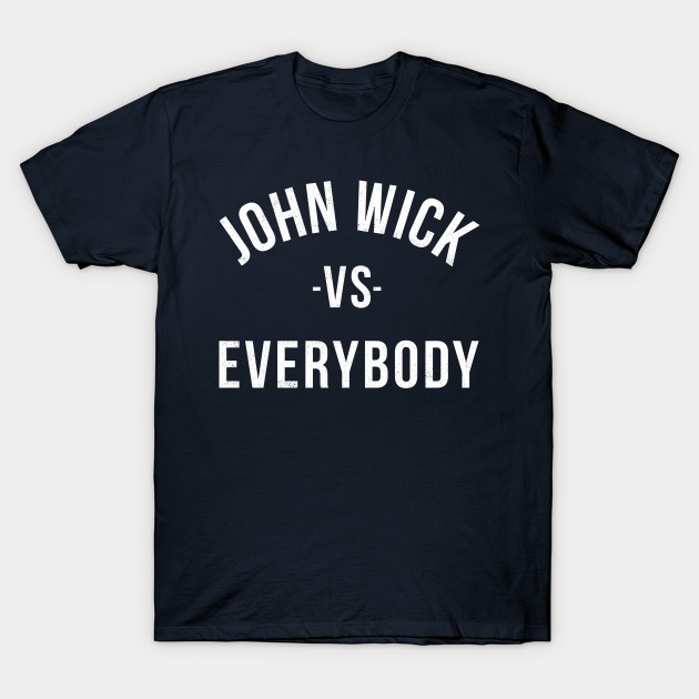 John Wick vs Everybody T-Shirt John Wick vs Everybody
