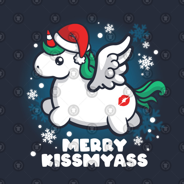 Merry Kiss My Ass