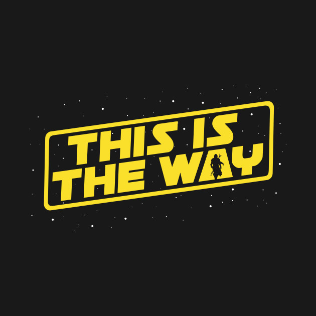 This is the Way This is the Way