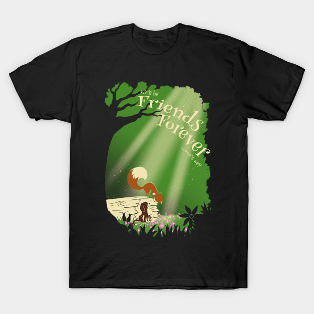 We'll be friends forever T-Shirt We'll be friends forever