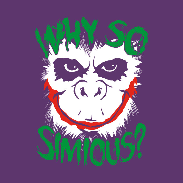 Why So Simious v.2 Design Why So Simious v.2