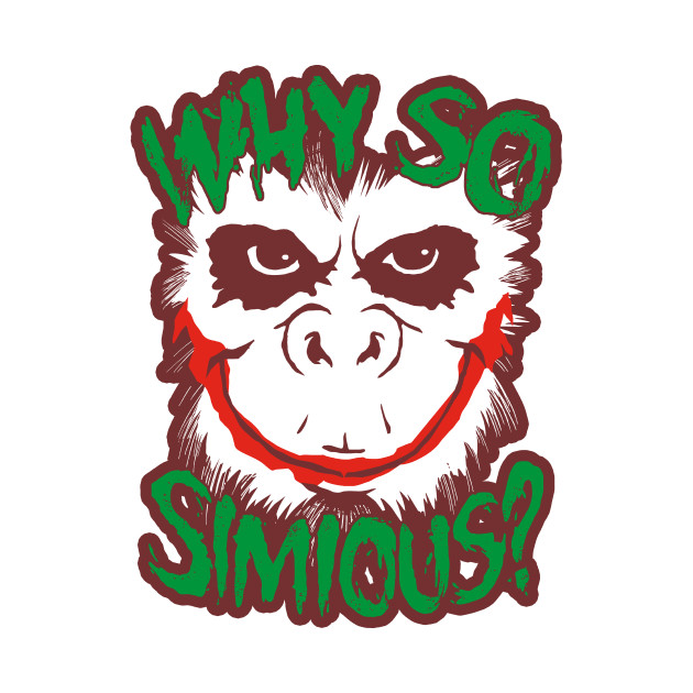 Why So Simious Design Why So Simious