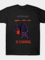 morning is coming T-Shirt