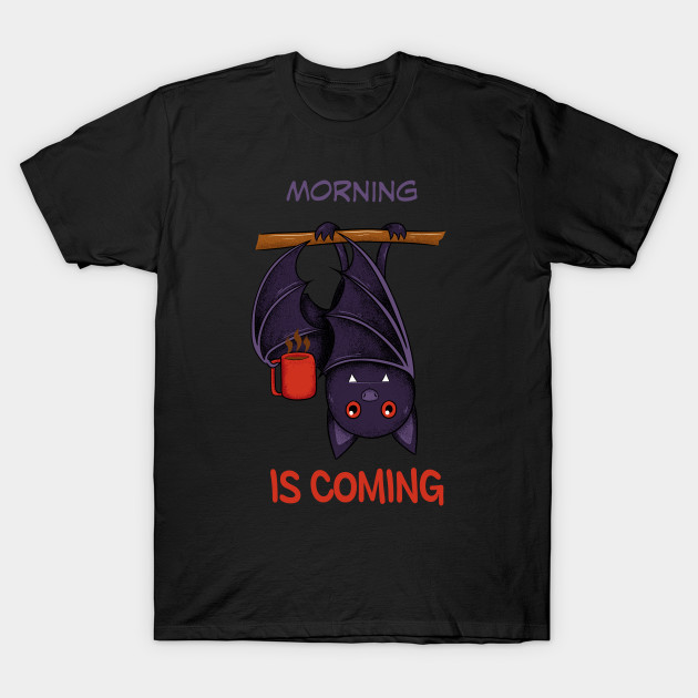 morning is coming T-Shirt