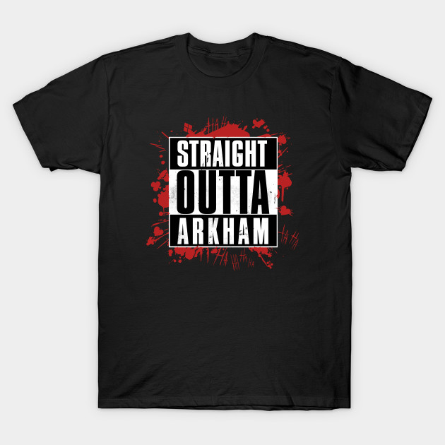 straight outta arkham T-Shirt straight outta arkham