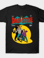 Dad Steve T-Shirt