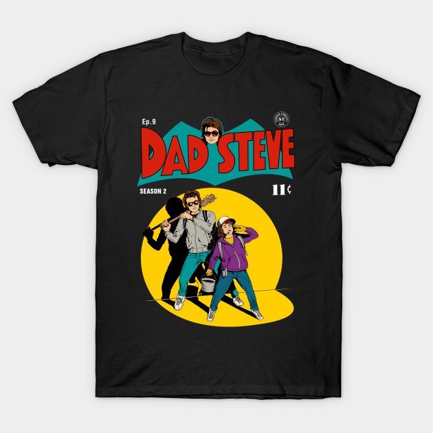 Dad Steve T-Shirt Dad Steve