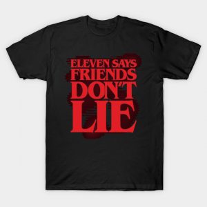Eleven says friends don't lie (solid)