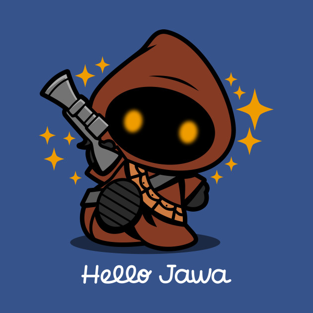 Hello Scavenger Hello Jawa