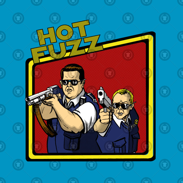 Here Come the FUZZ Hot Fuzz TShirt The Shirt List