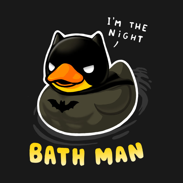 I'm the night Bath Man