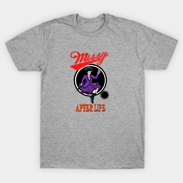 Missy After Life T-Shirt Missy After Life
