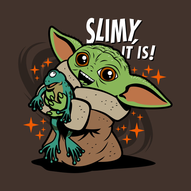 Slimy, It is!