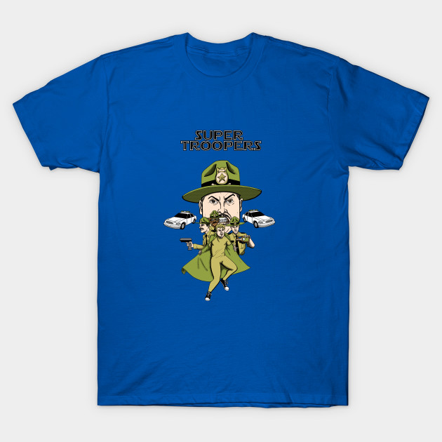 Super Troopers! T-Shirt Super Troopers!