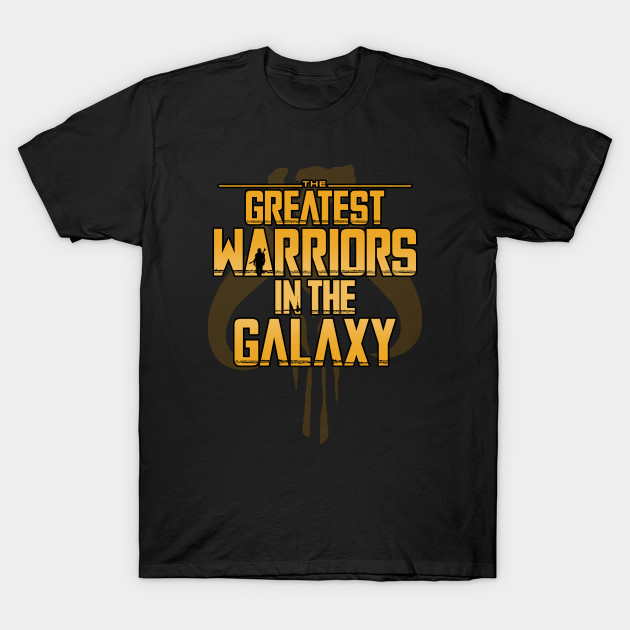 The greatest warriors in the galaxy T-Shirt