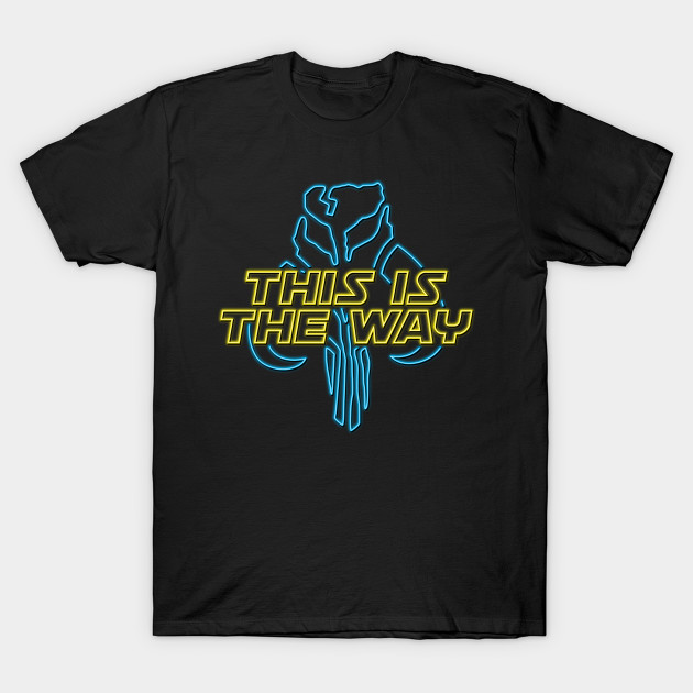 This is the Way - neon T-Shirt