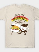 You're The Hamberder To My Covfefe T-Shirt