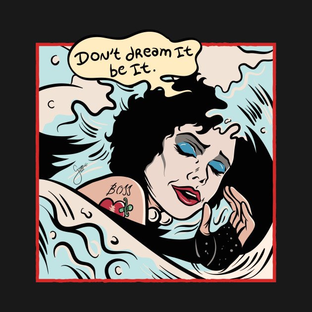 Don't dream it, be it!