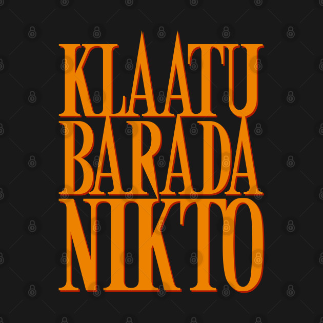 Remember The Words Klaatu Barada Nikto