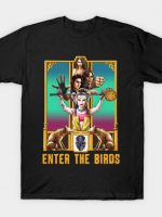 Enter the Birds T-Shirt