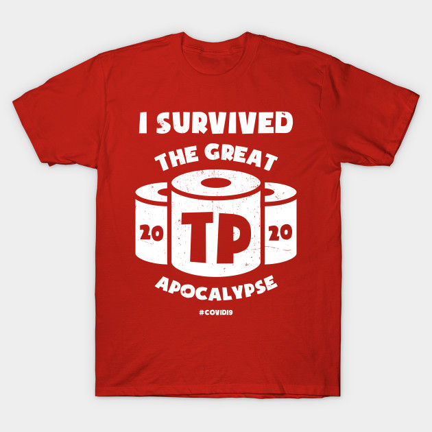 The Great TP Apocalypse T-Shirt