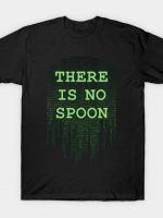 There Is No Spoon T-Shirt