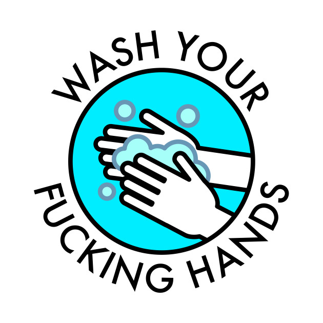 Wash Your Fucking Hands