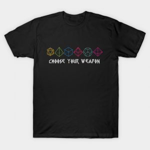 Choose your Weapon T-Shirt