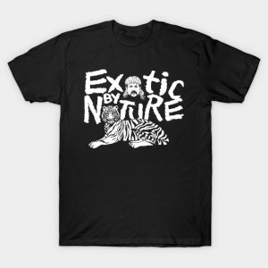 Exotic by Nature T-Shirt