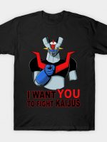 I WANT YOU TO FIGHT KAIJUS T-Shirt
