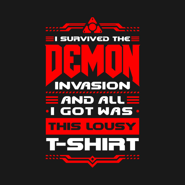 I survived the Demon Invasion - Lousy T-Shirt