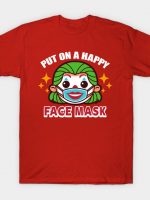 Put on a happy face mask T-Shirt