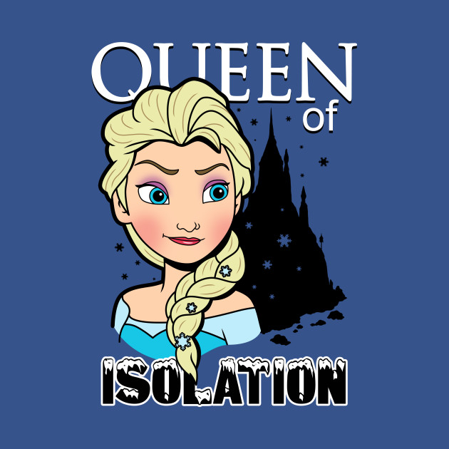 Queen of Isolation