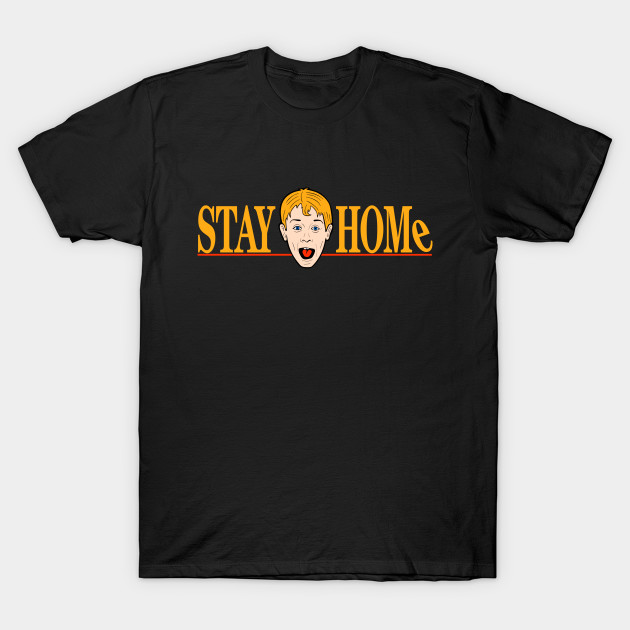 Stay home T-Shirt