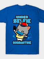 Under Selfie Quarantine T-Shirt
