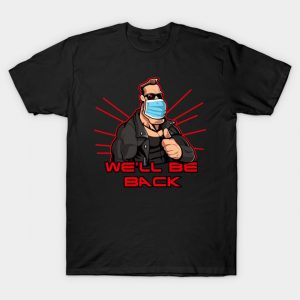 We´ll be back Terminator T-Shirt