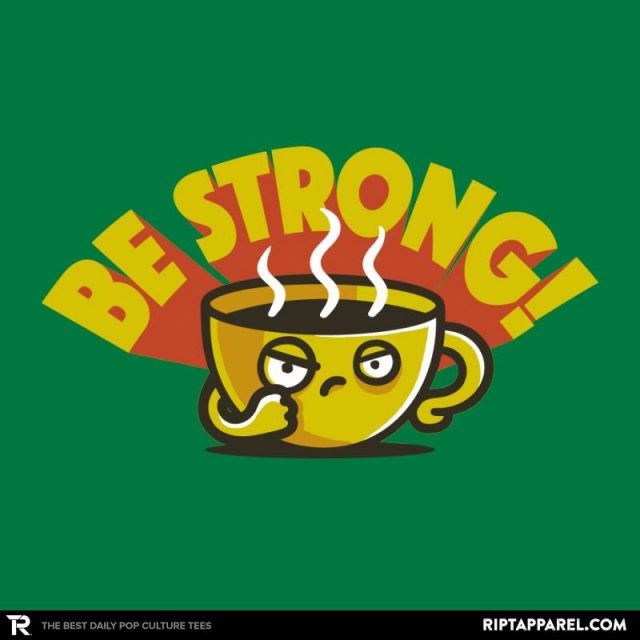 BE STRONG
