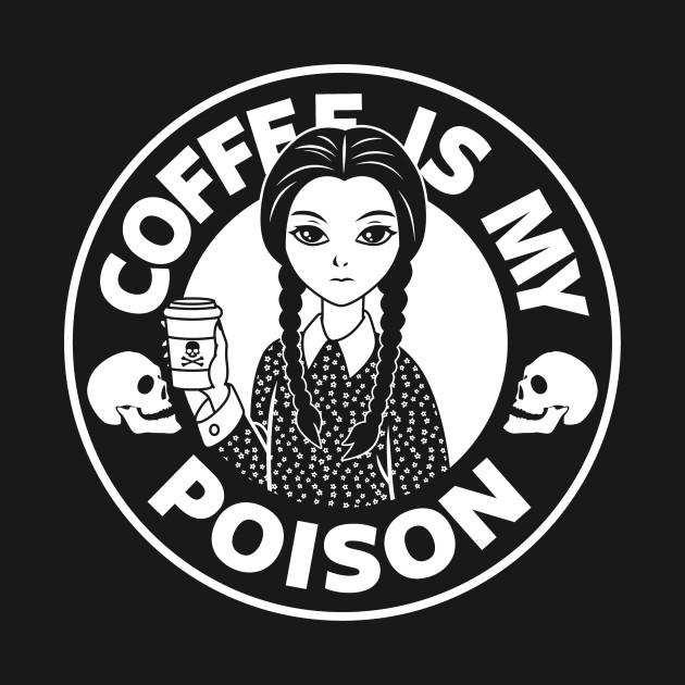Coffee is my Poison